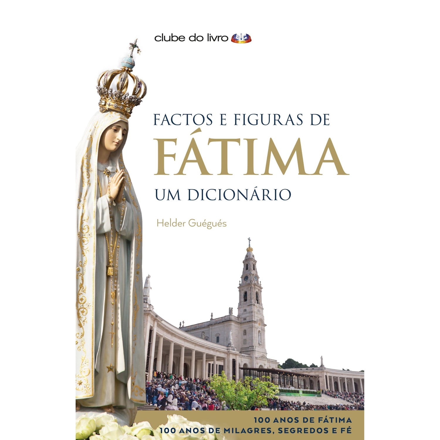 Factos e Figuras de Fátima de Helder Guégués
