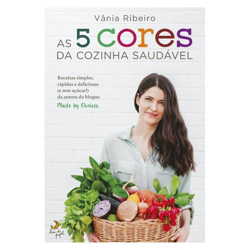 As 5 Cores da Cozinha Saudável de Vânia Ribeiro