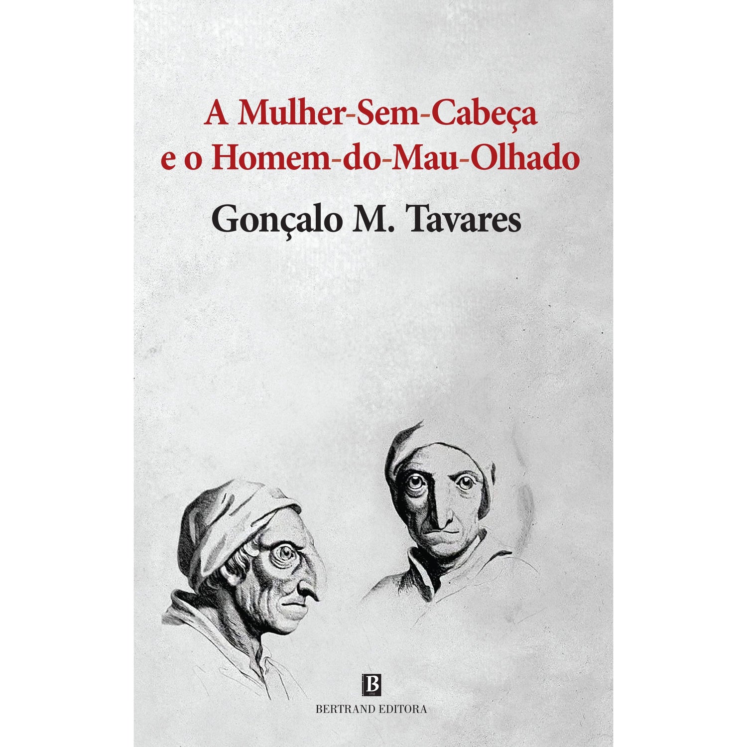 A Mulher-sem-cabeça e o Homem-do-mau-olhado de Gonçalo M. Tavares