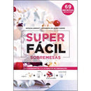 Superfácil - Sobremesas de Natacha Arnoult - 69 Receitas Infalíveis