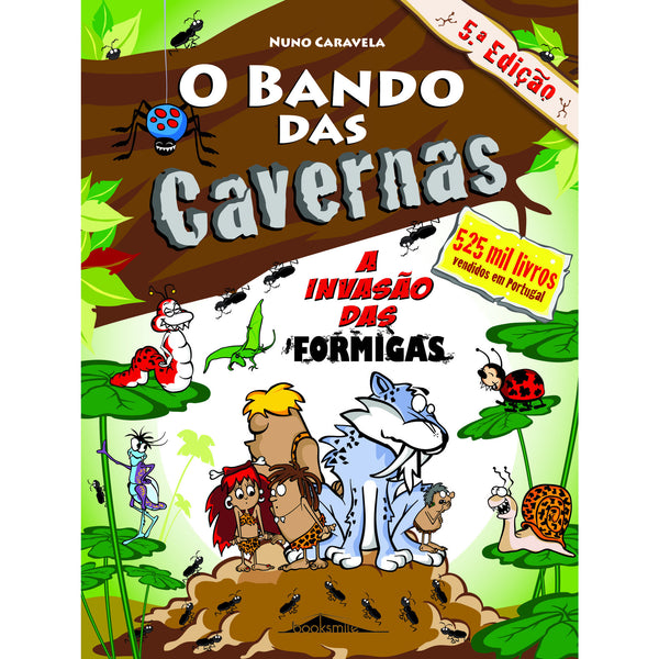 O Bando das Cavernas N.º 17  de Nuno Caravela   A Invasão das Formigas (4ª Edição)