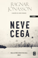 Dark Iceland - Neve Cega (Volume 1) de Ragnar Jónasson