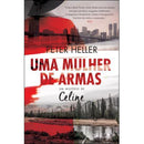 Uma Mulher de Armas de Peter Heller - Um Mistério de Celine