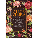 Só Duas Coisas Que, Entre Tantas, Me Afligiram de Alice Vieira