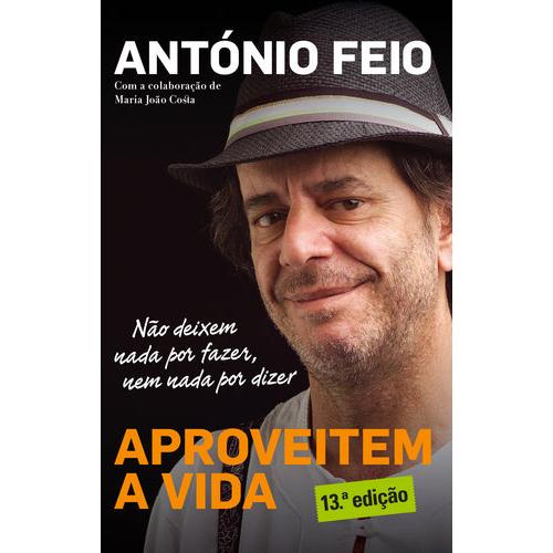 Aproveitem a Vida de António Feio