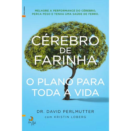Cérebro de Farinha - O Plano para Toda a Vida de Kristin Loberg