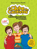 O Clube dos Cientistas - Livro 1: os Contrabandistas de Cristais de Maria Francisca Macedo
