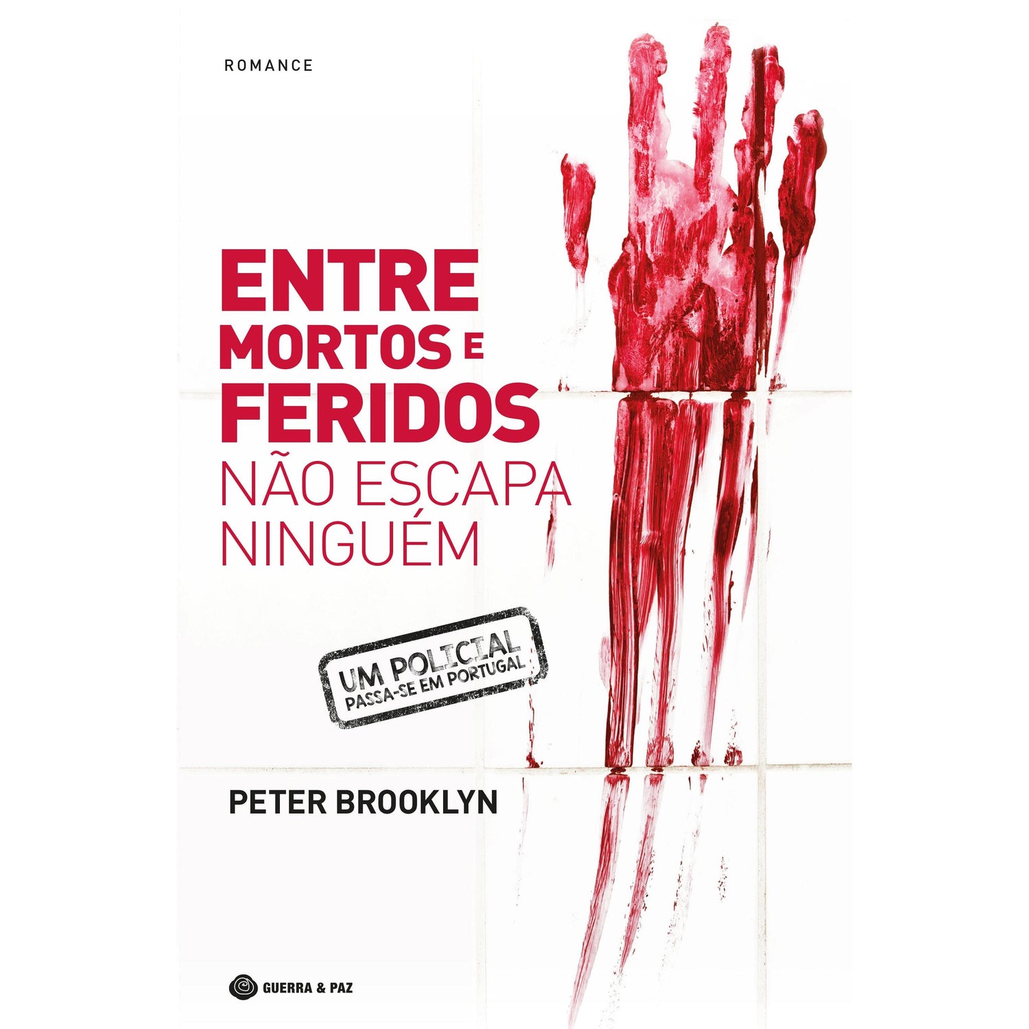 Entre Mortos e Feridos Não Escapa Ninguém de Peter Brooklyn