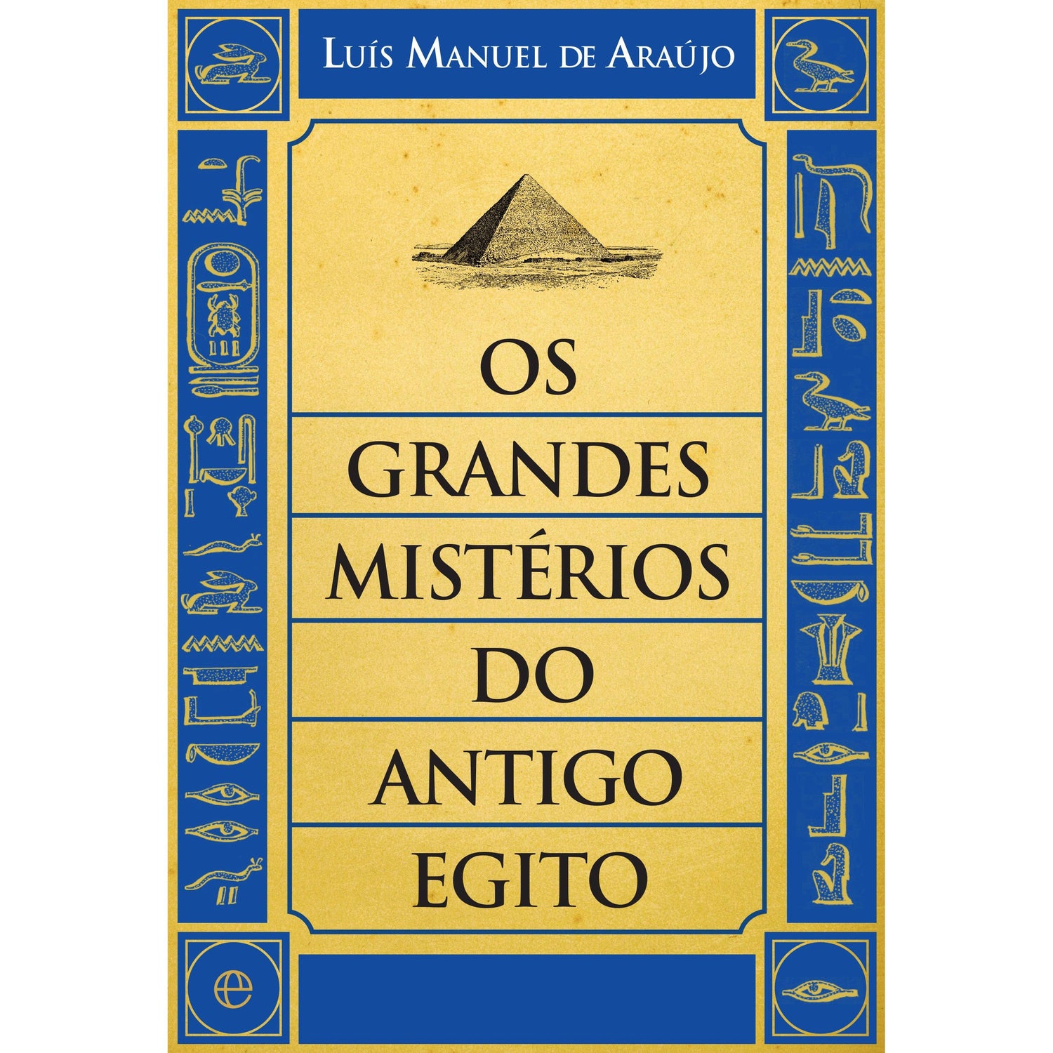 Os Grandes Mistérios do Antigo Egito de Luís Manuel de Araújo