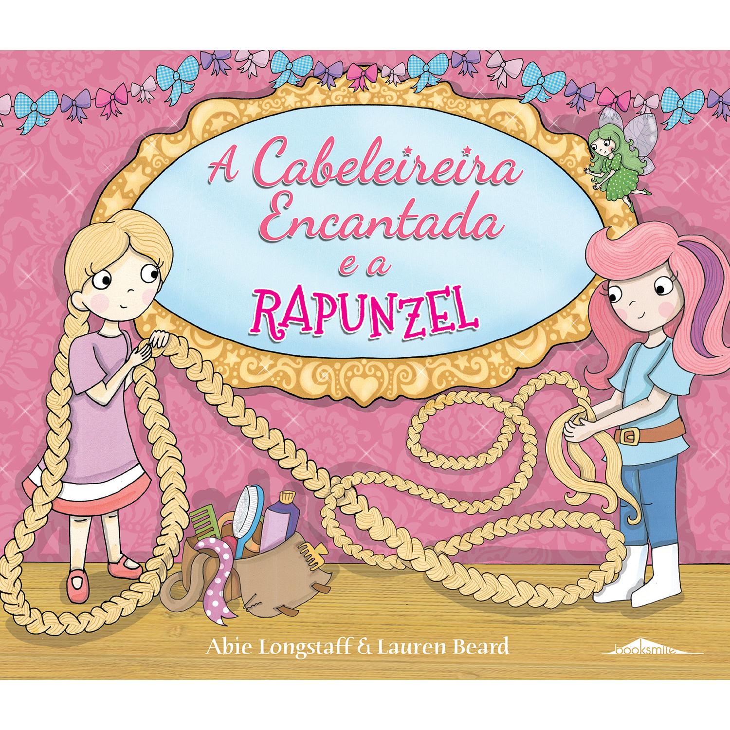 A Cabeleireira Encantada e a Rapunzel (Volume 2) de Abie Longstaff