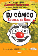Eu Cómico: Escola do Riso! de James Patterson e Chris Grabenstein - Volume 5