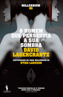 O Homem que Perseguia a sua Sombra de David Lagercrantz - Millennium V