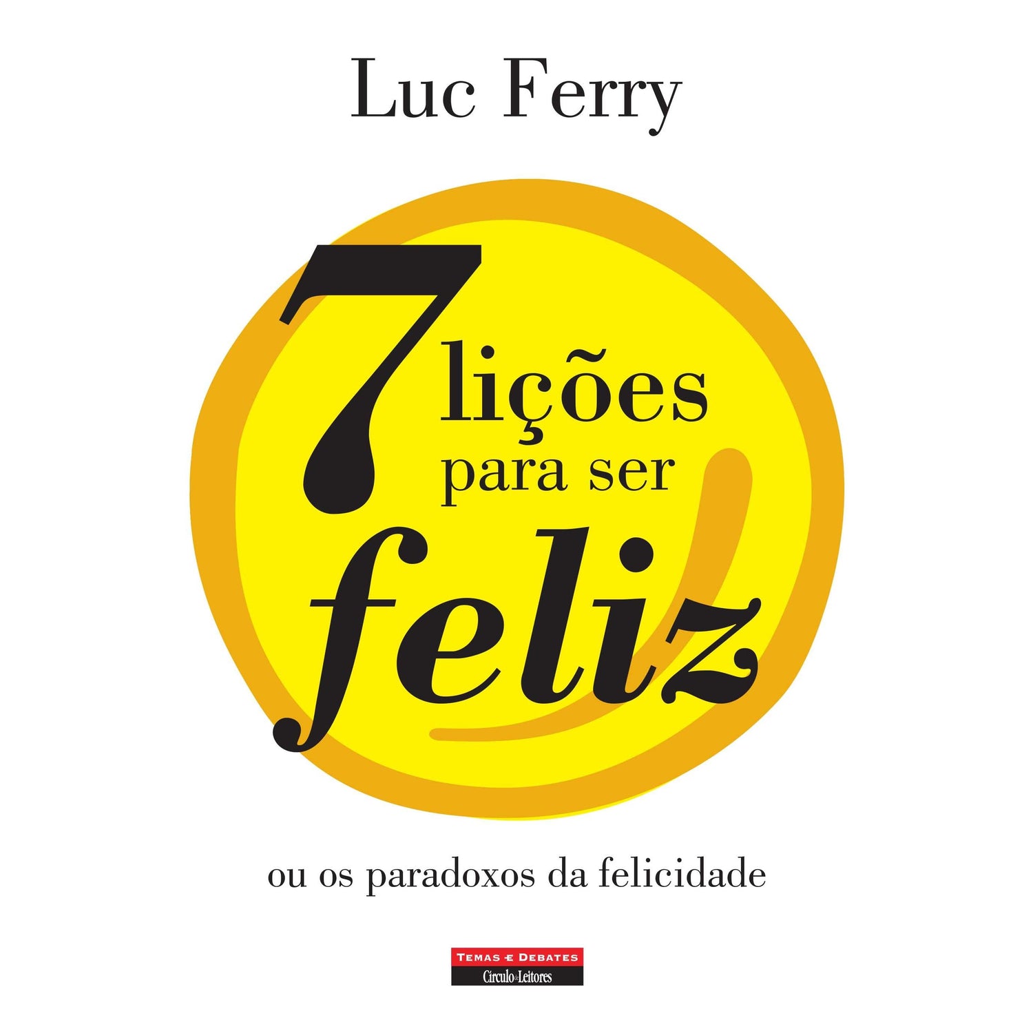 7 Lições para Ser Feliz de Luc Ferry