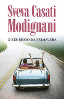 O Regresso da Primavera de Sveva Casati Modignani