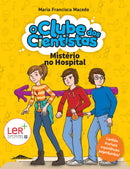 Mistério no Hospital de Maria Francisca Macedo - O Clube dos Cientistas N.º 3 (4ª Edição)