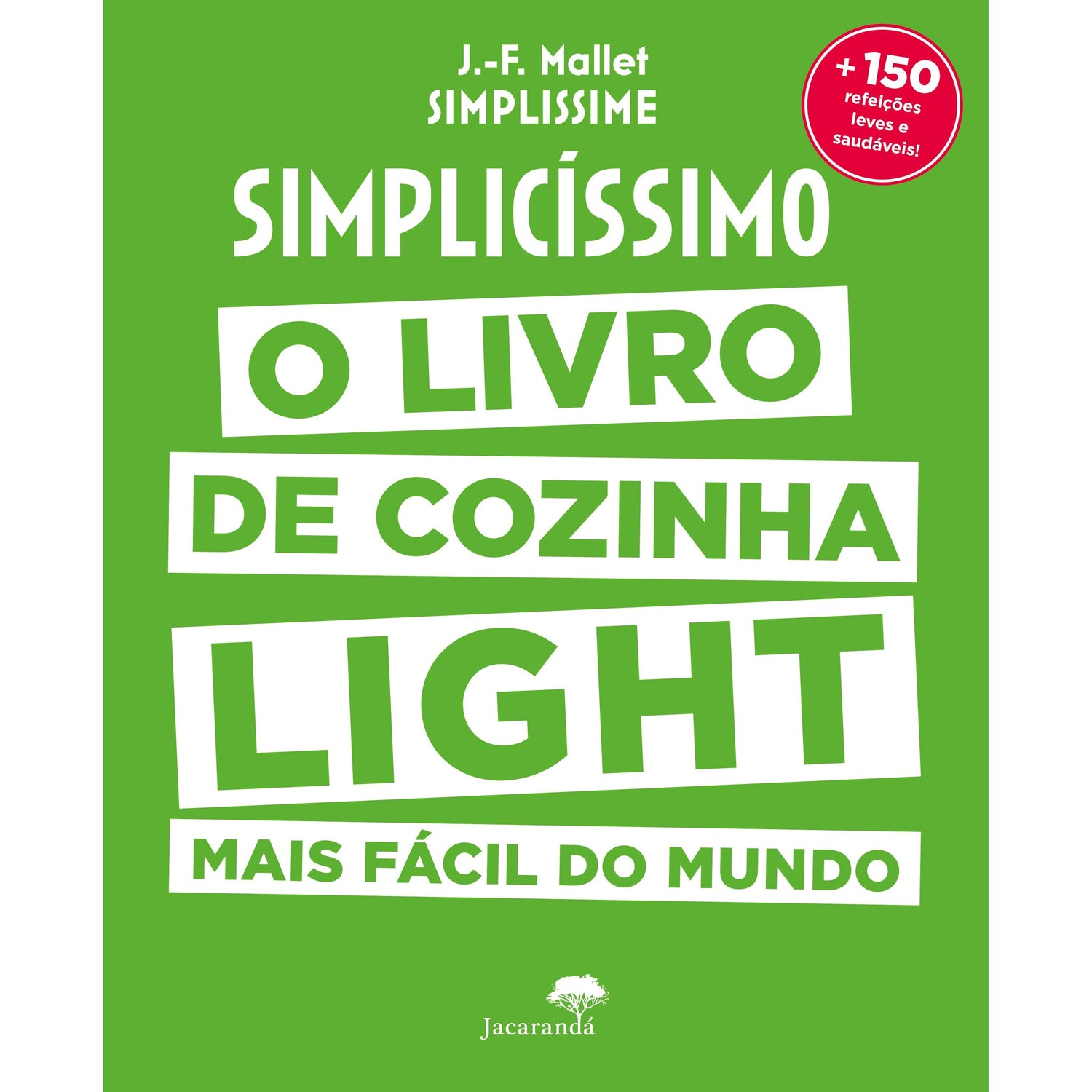 Simplicissimo Light de Jean-Francois Mallet - O Livro de Cozinha Ligth Mais Fácil do Mundo
