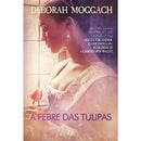 A Febre das Tulipas de Deborah Moggach