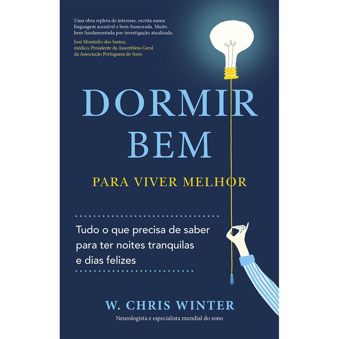 Dormir Bem Para Viver Melhor de W. Chris Winter