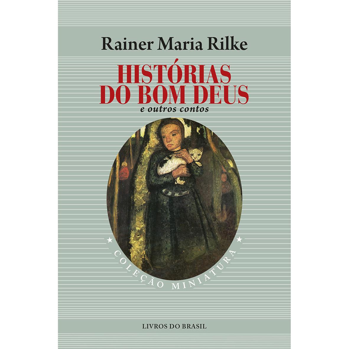 Histórias do Bom Deus e Outros Contos de Rainer Maria Rilke