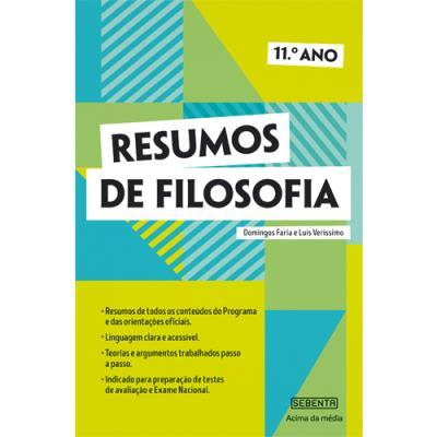 Resumos de Filosofia - 11º Ano de Domingos Faria E Luís Veríssimo