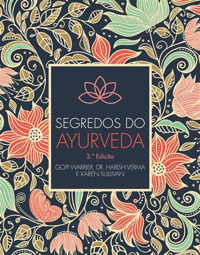 Segredos do Ayurveda de Gopi Warrier, Harish Verma e Karen Sullivan