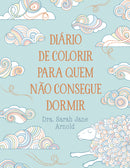 Diário de Colorir para Quem Não Consegue Dormir de Sarah Jane Arnold