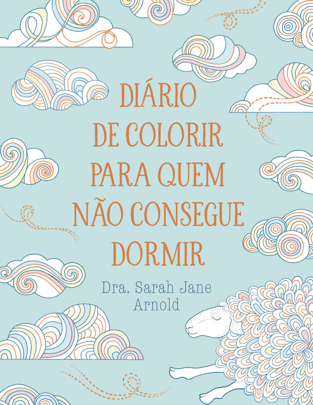 Diário de Colorir para Quem Não Consegue Dormir de Sarah Jane Arnold