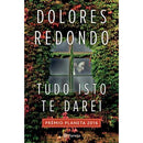 Tudo Isto Te Darei de Dolores Redondo