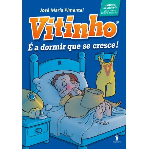 Vitinho Nº 2 - É a Dormir que se Cresce! de José Maria Pimentel
