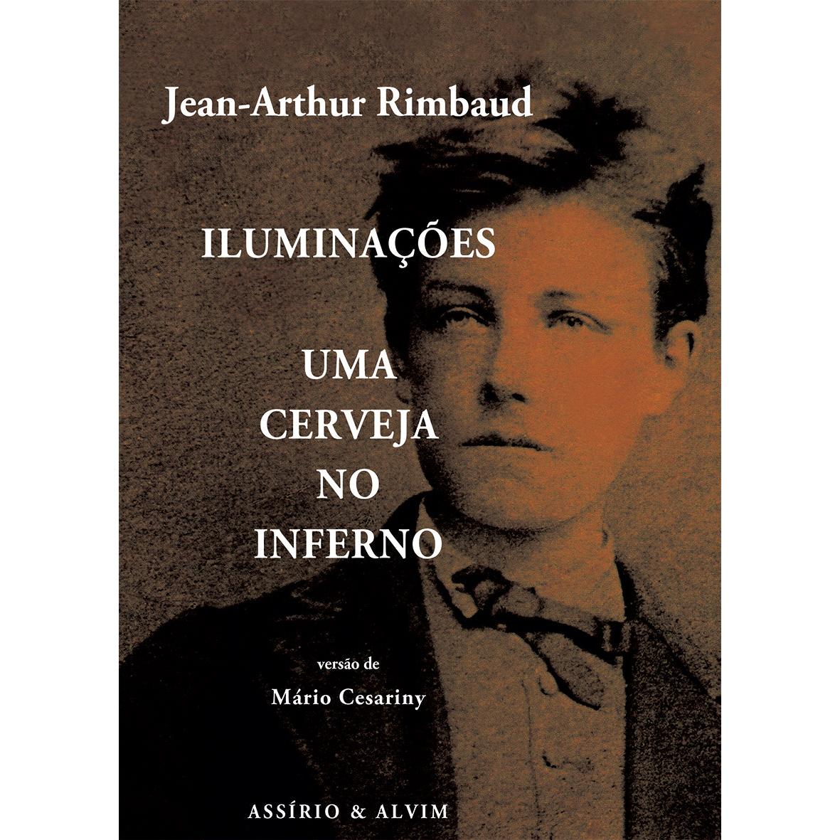 Iluminações - Uma Cerveja no Inferno de Jean-Arthur Rimbaud