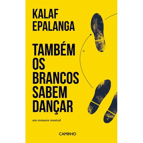 Também os Brancos Sabem Dançar de Kalaf Epalanga