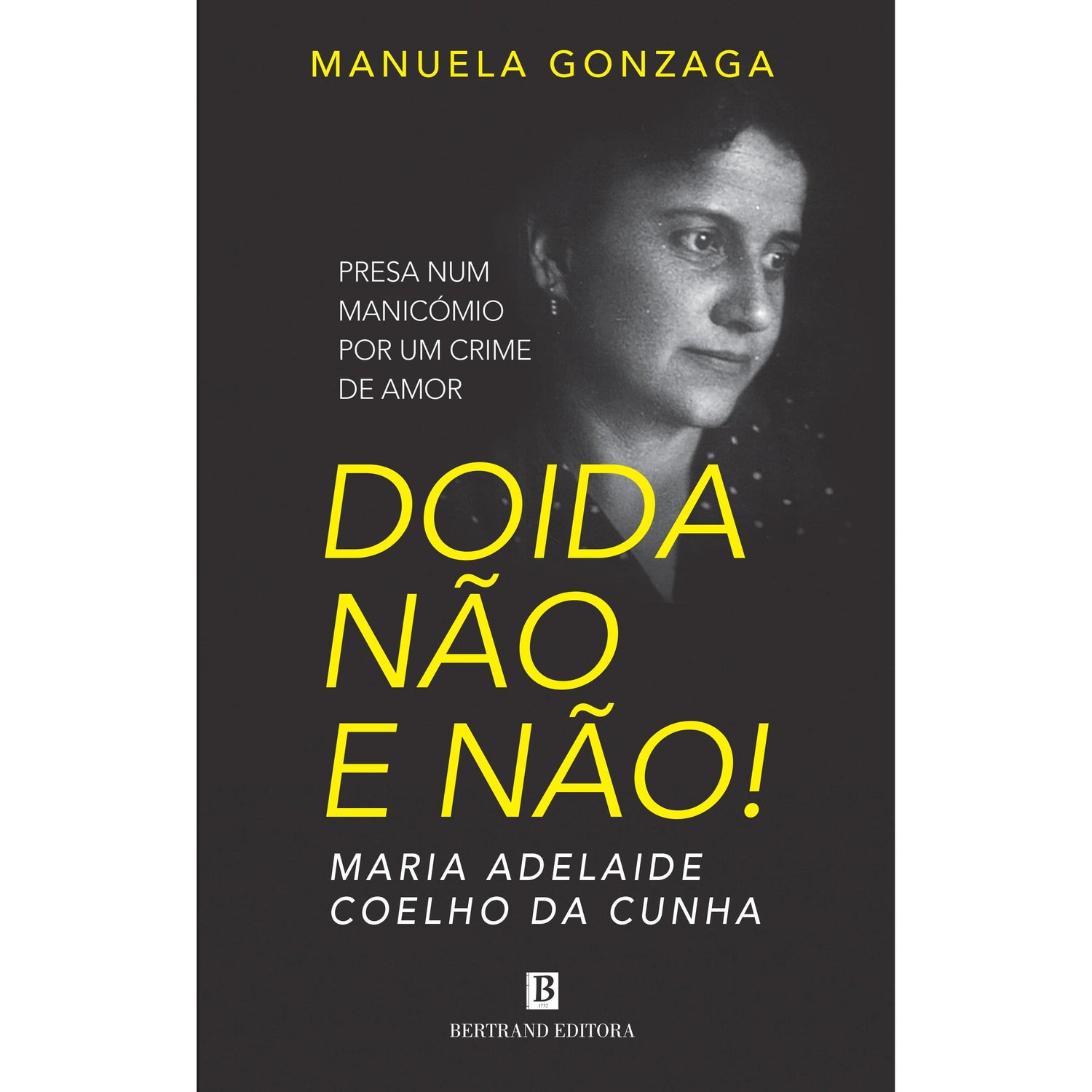 Doida Não e Não! - Maria Adelaide Coelho da Cunha de Manuela Gonzaga