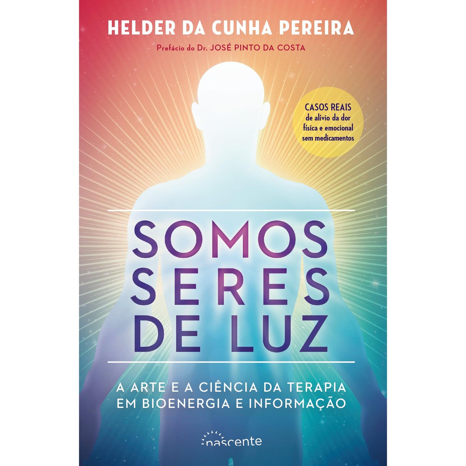 Somos Seres de Luz de Helder da Cunha Pereira