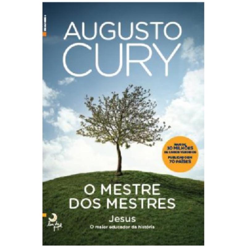 O Mestre dos Mestres de Augusto Cury - Jesus - o Maior Educador da História