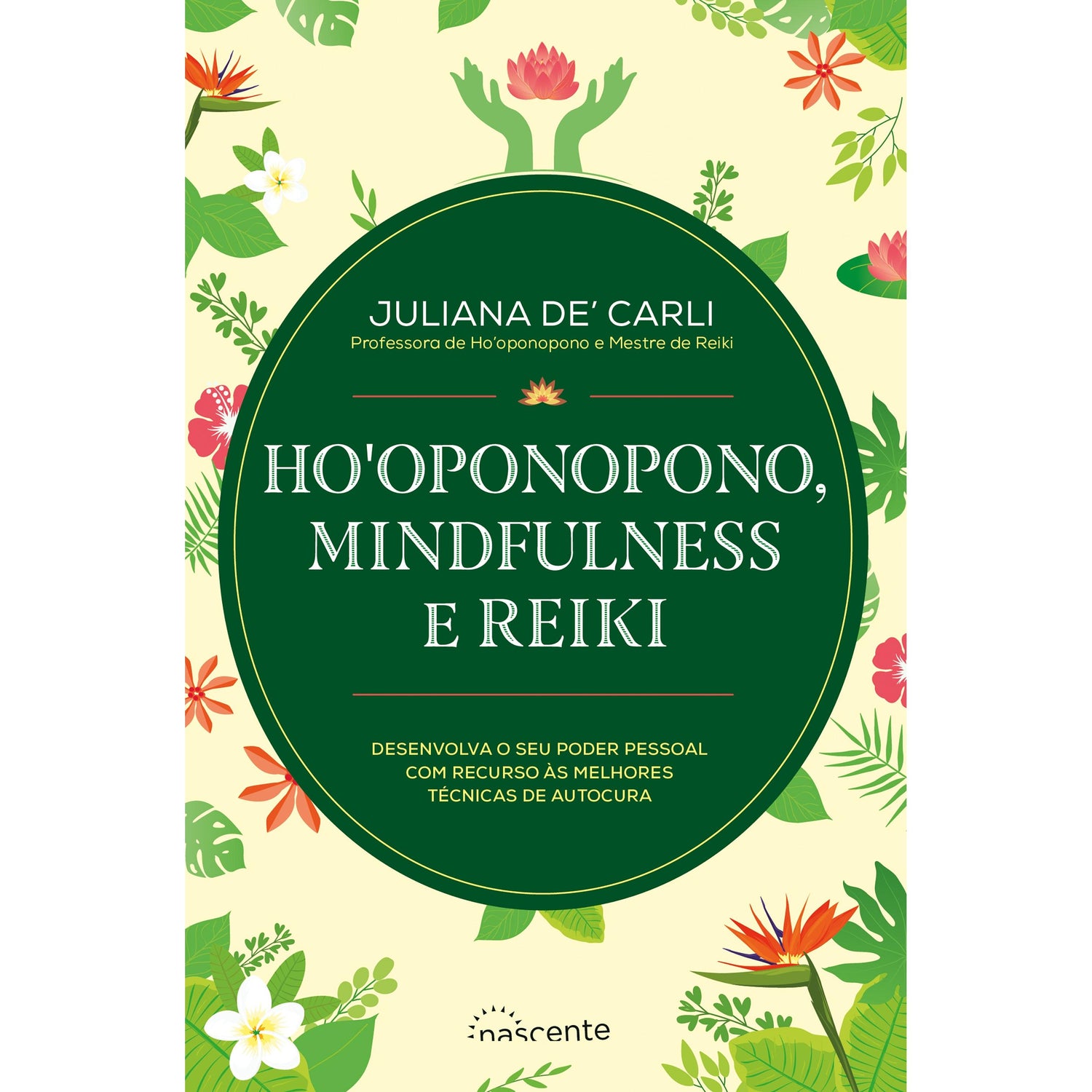 Ho'Oponopono, Mindfulness e Reiki de Juliana De' Carli