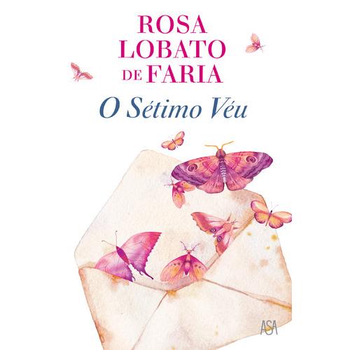O Sétimo Véu de Rosa Lobato de Faria