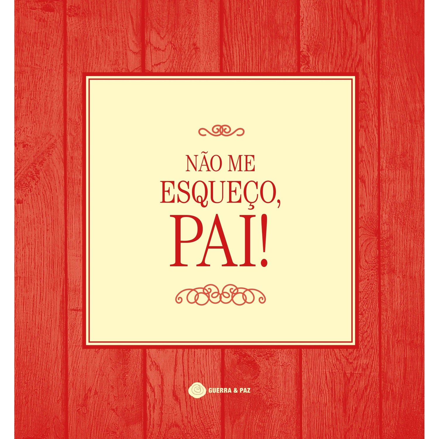 Não Me Esqueço, Pai!