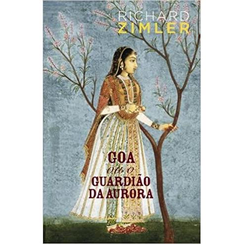 Goa ou o Guardião da Aurora de Richard Zimler