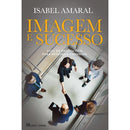 Imagem e Sucesso de Isabel Amaral