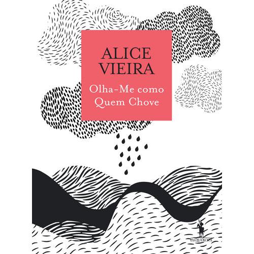Olha-me como Quem Chove de Alice Vieira