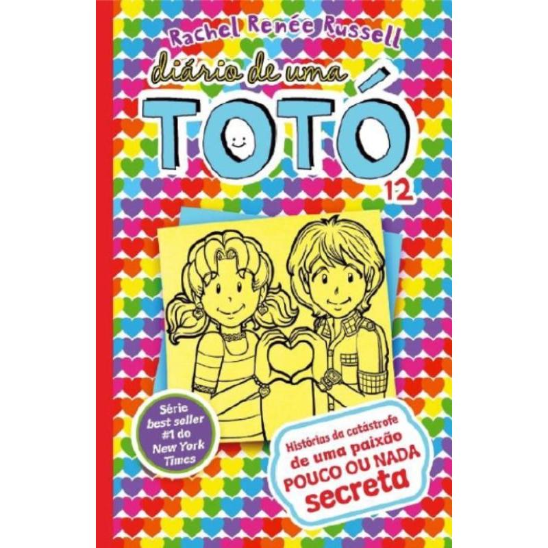Diário de uma Totó N.º 12 de Rachel Renée Russell - Histórias da Catástrofe de uma Paixão POUCO ou NADA Secreta