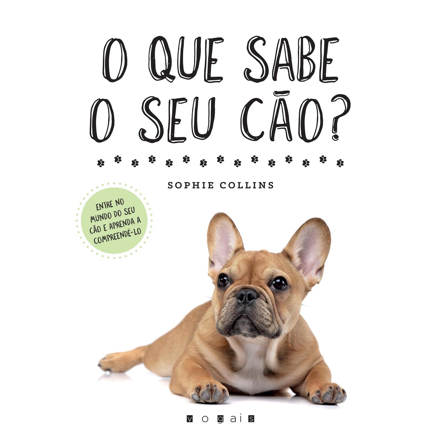 O Que Sabe o Seu Cão? de Sophie Collins