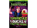Experiências Loucas e Factos Bizarros de D4rkFrame