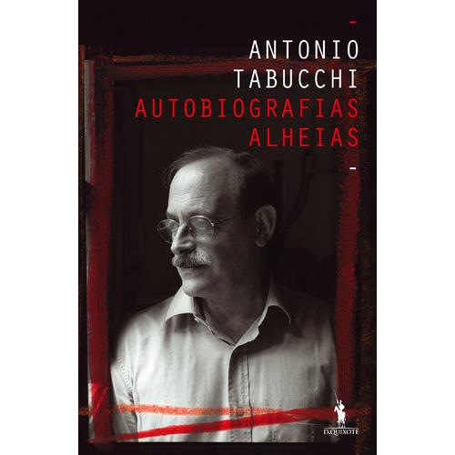 Autobiografias Alheias de Antonio Tabucchi