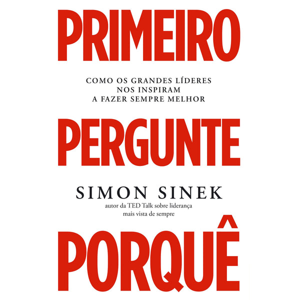 Primeiro Pergunte Porquê de Simon Sinek