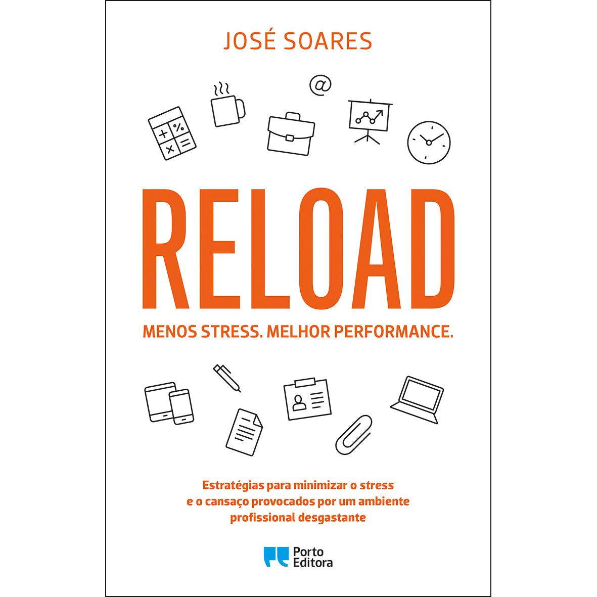Reload. Menos stress. Melhor performance. de José Soares