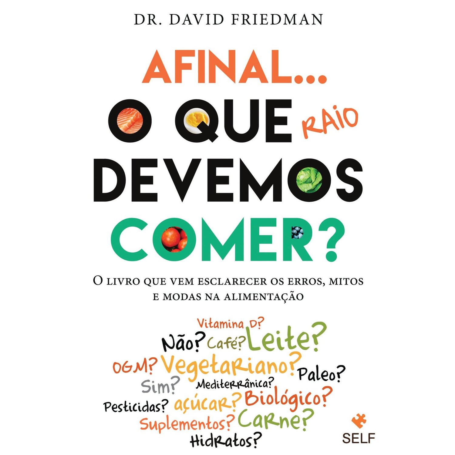 Afinal o que Raio Devemos Comer? de David Friedman