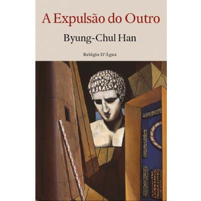 A Expulsão do Outro de Byung-Chul Han