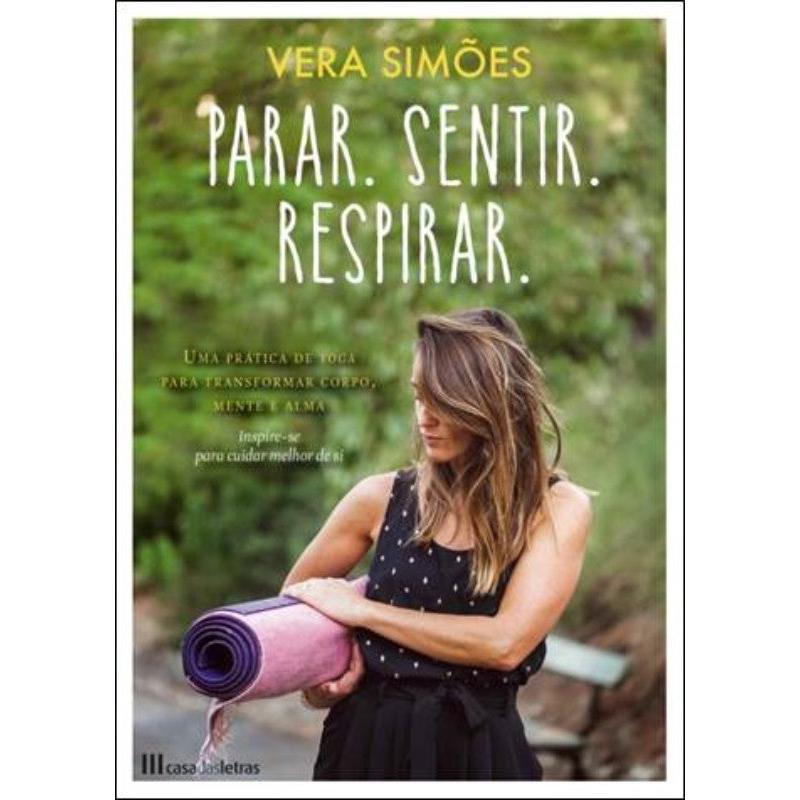 Parar. Sentir. Respirar. de Vera Simões