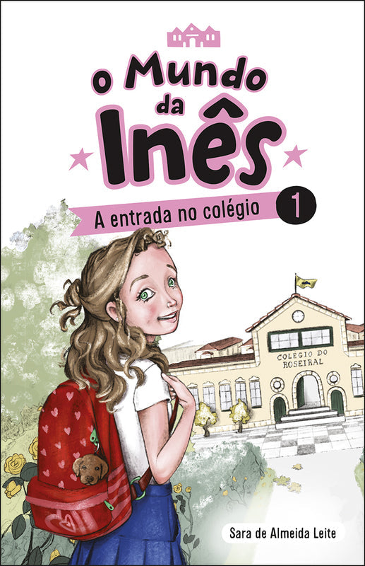 O Mundo da Inês - A Entrada no Colégio  de Sara de Almeida Leite